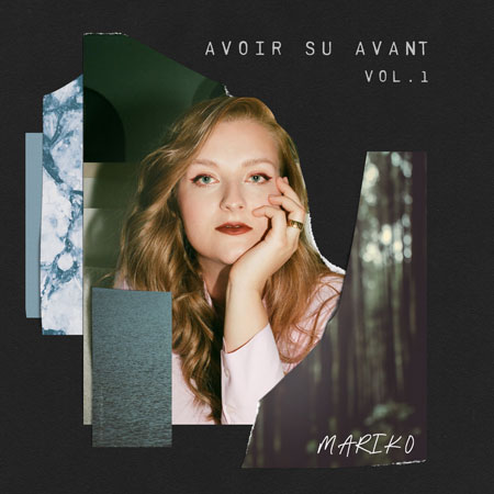 Mariko - Avoir su avant, Vol. 1